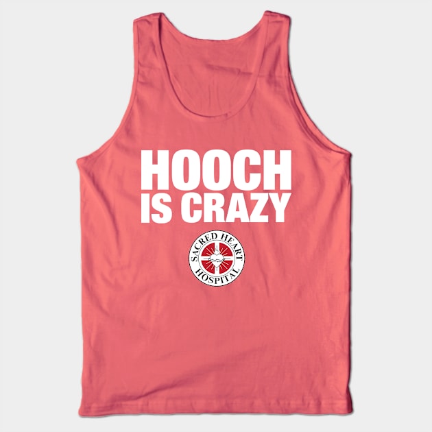 Hooch Is Crazy Tank Top by huckblade